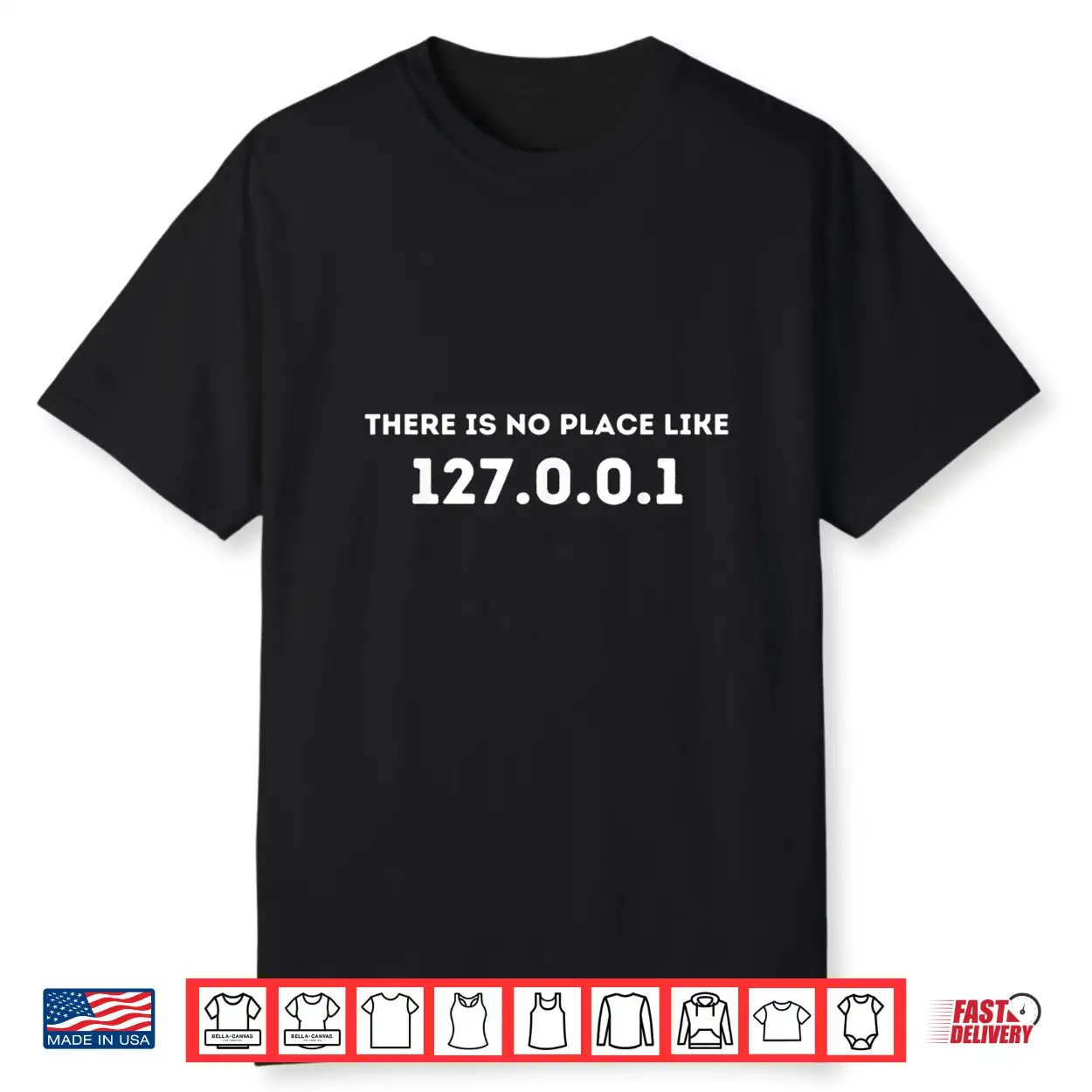 There Is No Place Like 127.0.0.1 Programming Programmer Shirt There Is No Place Like 127.0.0.1 Programming Programmer Shirt