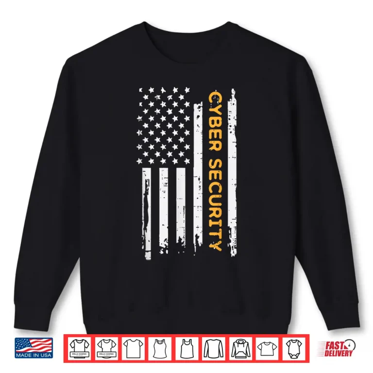 Sweatshirt Us Flag Cyber Security It Cybersecurity Patriotic Men Women Shirt