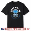 Ai Replaced Me Funny Programmer It Tech Humor Blue Screen Shirt