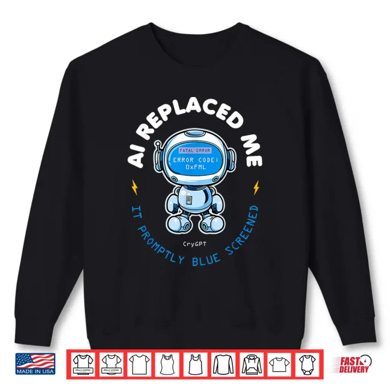 Sweatshirt Ai Replaced Me Funny Programmer It Tech Humor Blue Screen Shirt