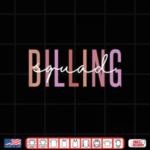 Billing Squad Medical Billing Specialist Clinical Coder Shirt 4 Design Billing Squad Medical Billing Specialist Clinical Coder Shirt