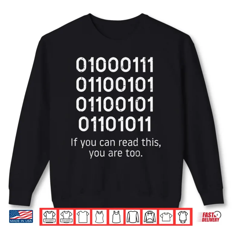Sweatshirt Binary Code If You Can Read This Programmer Coder Men Women Shirt