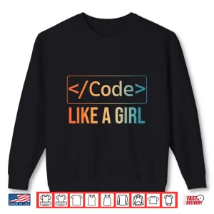Sweatshirt Funny Girl Coder Design Computer Programming Web Developers Shirt