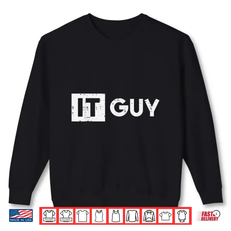 Sweatshirt It Guy Computer Information Technology Tech Men Boys Kids Shirt