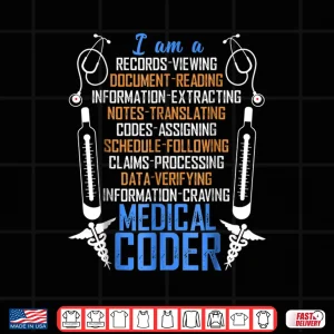 Design I Am A Medical Coder T Shirt An Awesome Medical Coder Shirt
