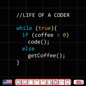 Design Life Of A Coder Coffee Computer Science Nerd Developer Gift Shirt