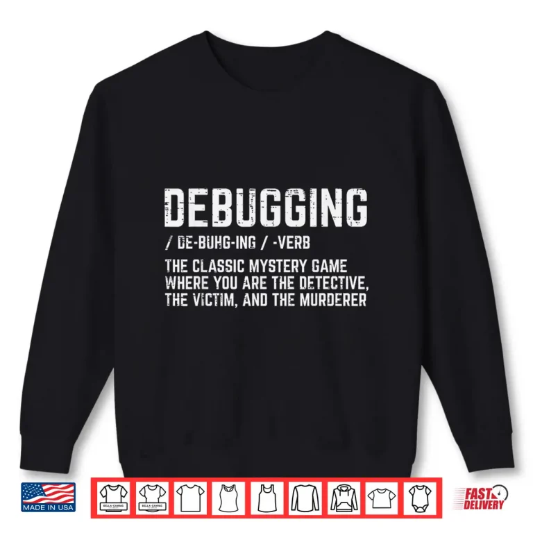 Sweatshirt Programmer Debugging Definition Funny It Developer Men Women Shirt