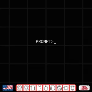 Prompt Coder Gift For Ai Prompt Engineer & Hacker Funny Shirt 4 Design Prompt Coder Gift For Ai Prompt Engineer Hacker Funny Shirt