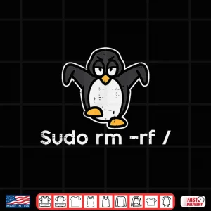 Sudo Rm Rf Penguin It System Administrator Linux Men Women Shirt 3 Design Sudo Rm Rf Penguin It System Administrator Linux Men Women Shirt