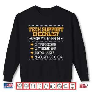 Sweatshirt Tech Support Checklist Funny It Computer Helpdesk Women Men Shirt