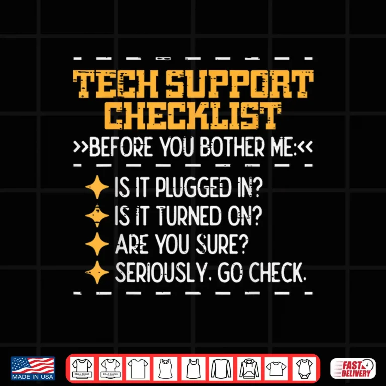 Design Tech Support Checklist Funny It Computer Helpdesk Women Men Shirt