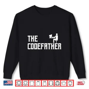 The Codefather Coding Coder Developer Computer Nerd Gift Shirt 1 Sweatshirt The Codefather Coding Coder Developer Computer Nerd Gift Shirt