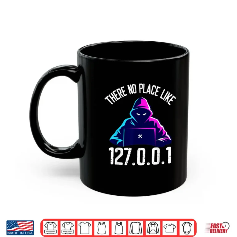Mug There Is No Place Like 127.0.0.1 Localhost Computer Geek Shirt