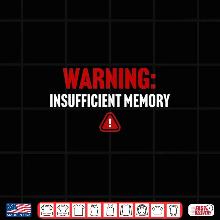 Design Warning Insufficient Memory Error Funny Computer Science Shirt