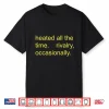 Heated Rivalry Occasionally Funny Sports Quote Shirt