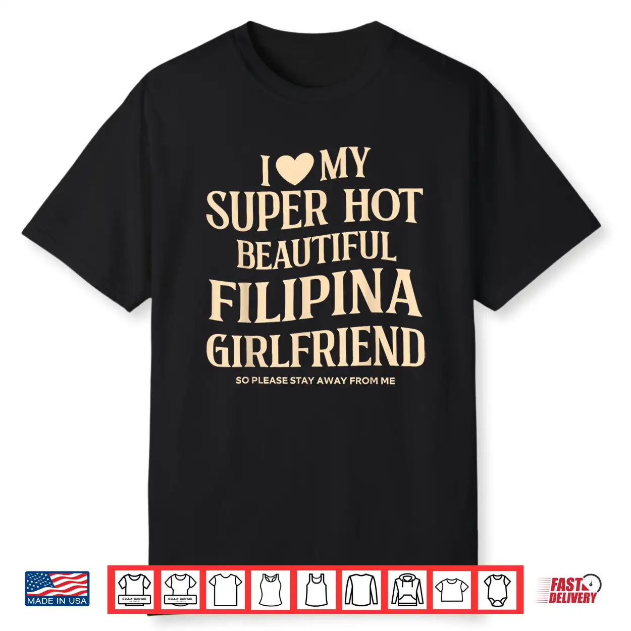 I Love My Filipina Girlfriend Stay Away Quote Shirt I Love My Filipina Girlfriend Stay Away Quote Shirt