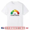 Low Cortisol Levels Wellness Lifestyle Shirt