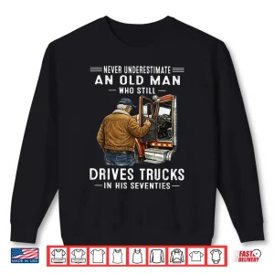 Sweatshirt Old Man Trucks Professional Truck Driver Shirt