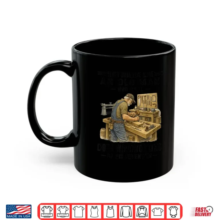 Mug Old Man Woodworking Professional Carpenter Shirt