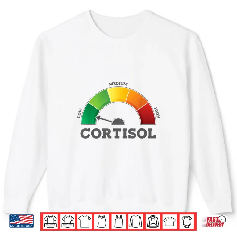 Sweatshirt Low Cortisol Levels Wellness Lifestyle Shirt
