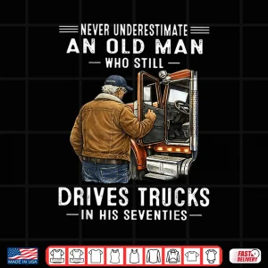 Design Old Man Trucks Professional Truck Driver Shirt