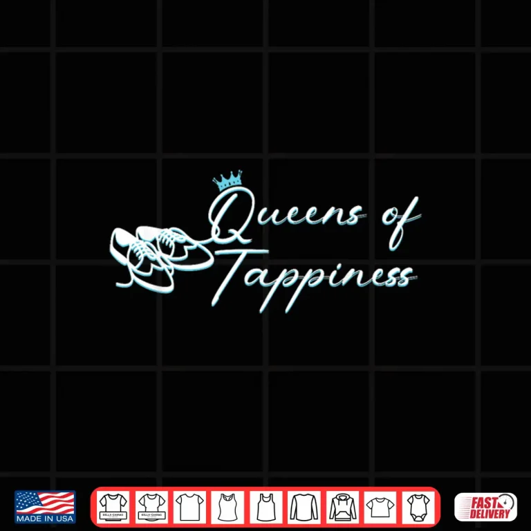 Design Queens Of Tappiness 2026 Tap Dance Event Shirt