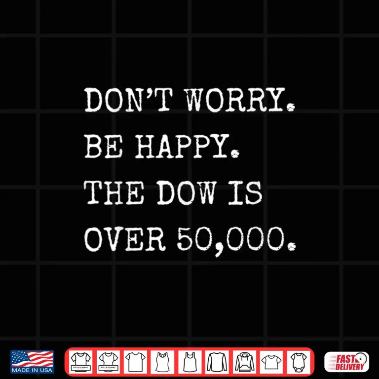 Design The Dow Is Over 50000 Funny Sarcastic Finance Shirt