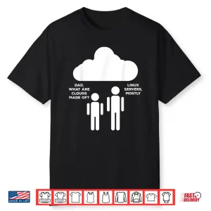 Cloud Linux Server Web Developers It Software Developer Shirt