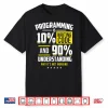 Funny Programming Is 10  Writing Code Computer Programmers Shirt
