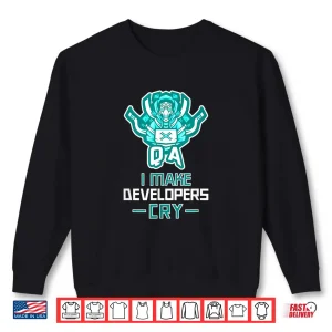 Sweatshirt I Make Developers Cry Funny Software Qa Tester Shirt Qa Shirt