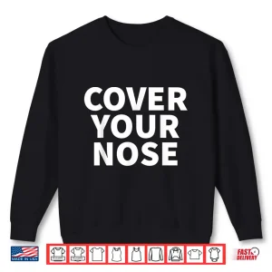 Stay At Home Wear A Mask And Cover Your Nose Shirt 2 Sweatshirt Stay At Home Wear A Mask And Cover Your Nose Shirt