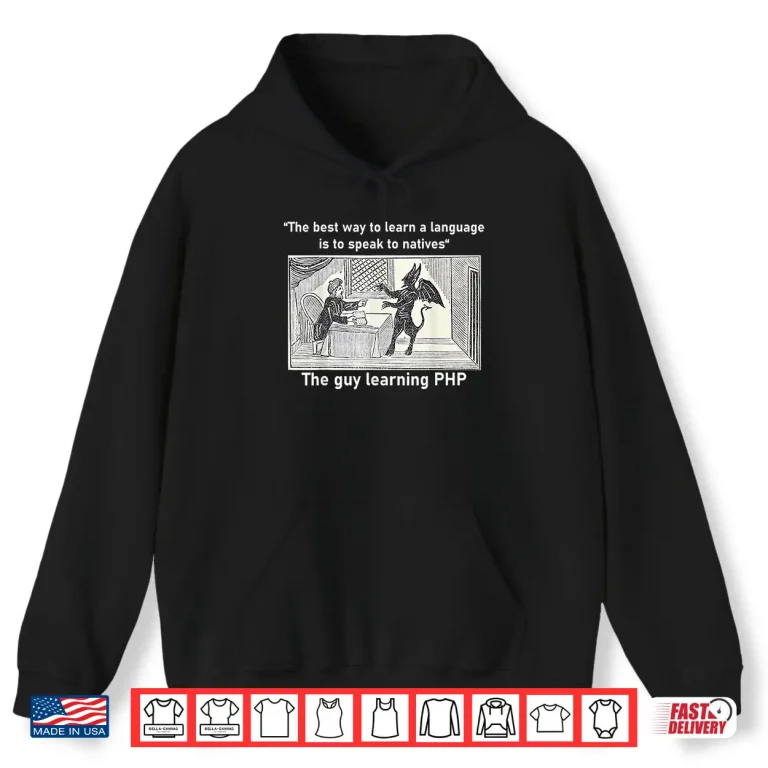 Hoodie The Guy Who Learns Php From The Devil. Computer Scientist Shirt