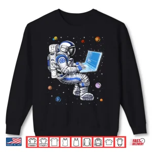 Astronaut Programmer Coding Software Developer Coder Shirt 2 Sweatshirt Astronaut Programmer Coding Software Developer Coder Shirt