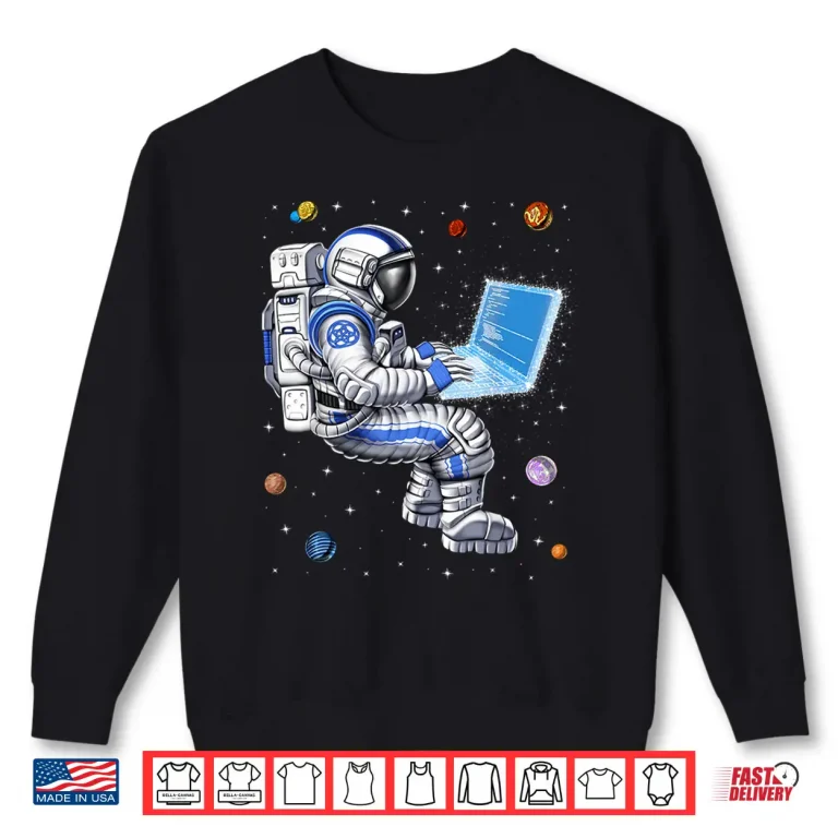 Sweatshirt Astronaut Programmer Coding Software Developer Coder Shirt