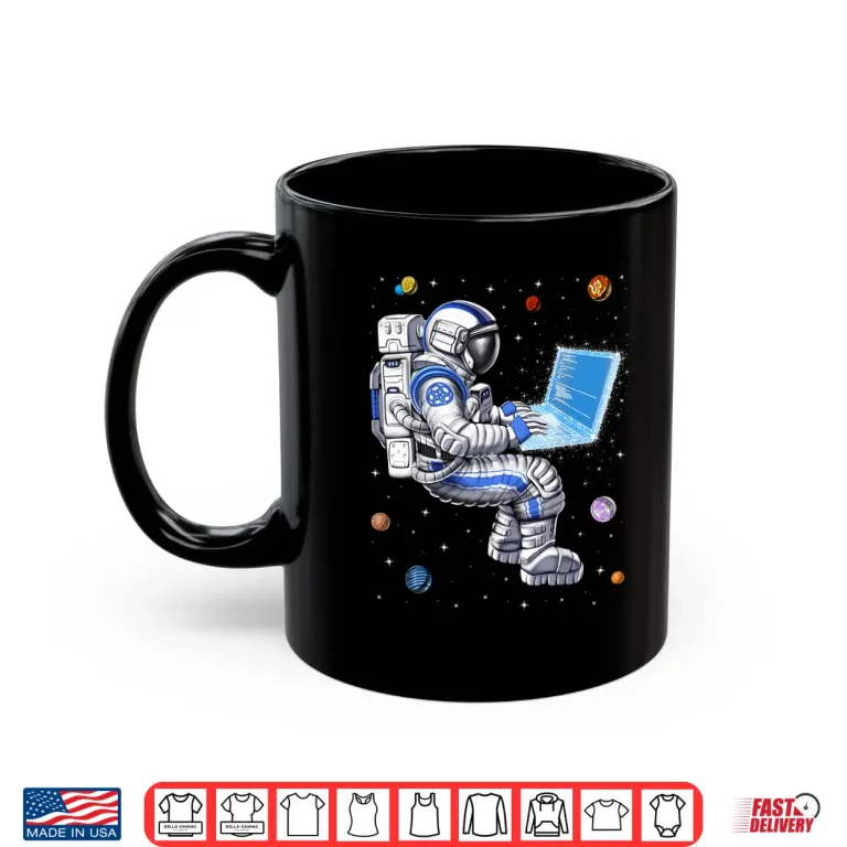 Mug Astronaut Programmer Coding Software Developer Coder Shirt
