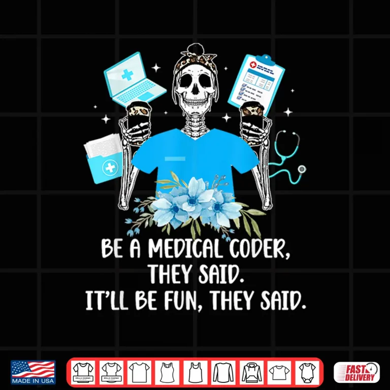 Design Be A Medical Coder Medical Coding Medical Coders Shirt