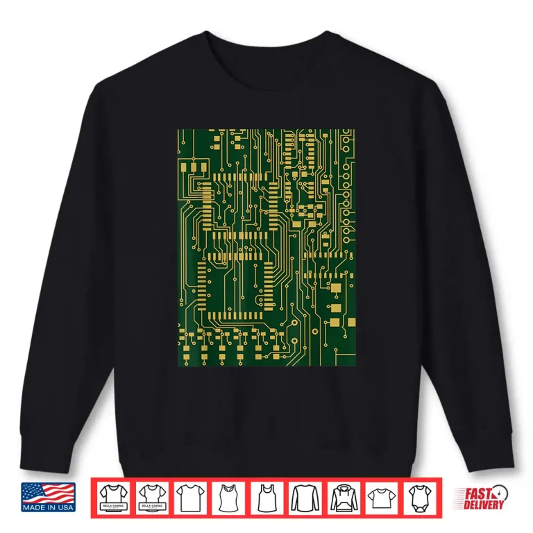 Sweatshirt Computer Circuit Board Electronics Tech T Shirt