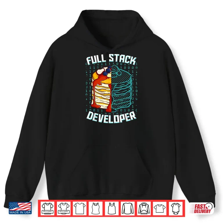 Hoodie Full Stack Developer Funny Pancake Web Coder Programmer Gift Shirt