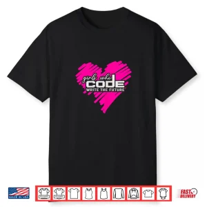 Funny Programmer Girl Coder Girls Who Code Write The Future Shirt