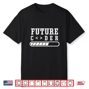 Future Coder Code Coding Programmer Sayings Shirt