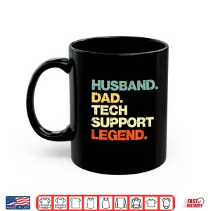 Mug Husband Dad Tech Support Legend It Helpdesk Sysadmin Men Shirt