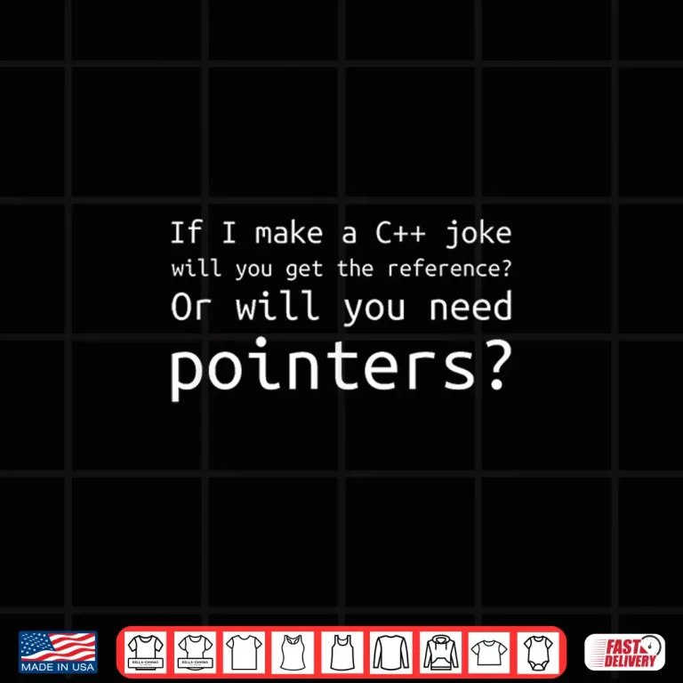 Design If I Make A C Joke Funny Programmer Coder Reference Shirt