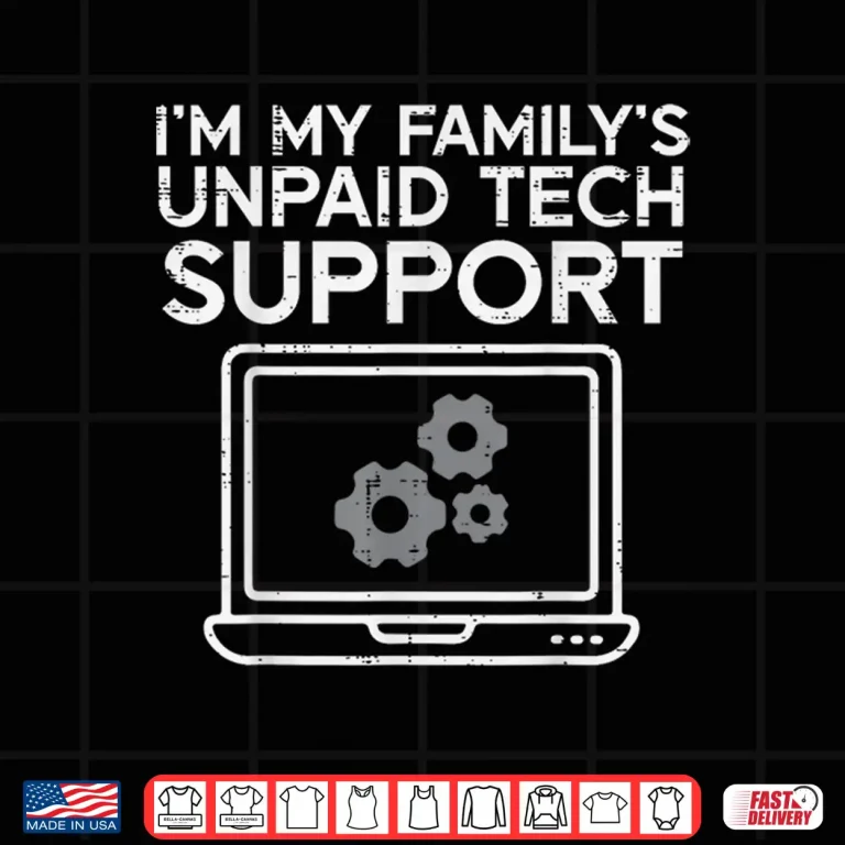 Design Im Familys Unpaid Tech Support Funny It Computer Men Women Shirt