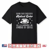 Medical Coder Medical Coding Shirt