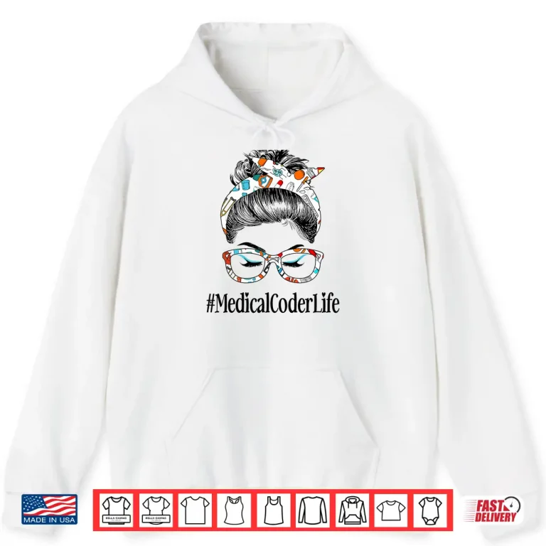 Hoodie Medical Coder Life Messy Hair Woman Bun Healthcare Shirt