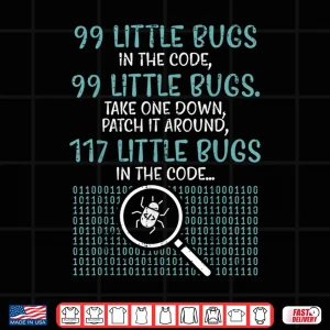 Design Programmer 99 Little Bugs In Code Developer Humor Men Women Shirt