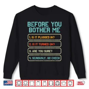 Sweatshirt Tech Support Before You Bother Me Funny Computer Men Women Shirt