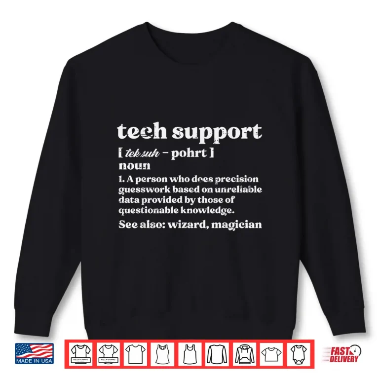 Sweatshirt Tech Support Definition Funny It Computer Helpdesk Men Women Shirt