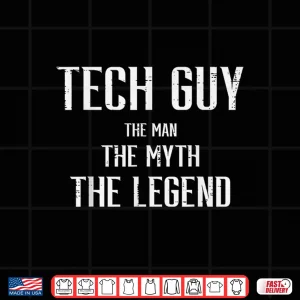 Tech Guy The Man Myth Legend It Computer Technology Men Boys Shirt 4 Design Tech Guy The Man Myth Legend It Computer Technology Men Boys Shirt
