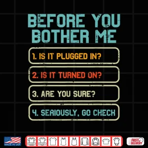 Design Tech Support Before You Bother Me Funny Computer Men Women Shirt